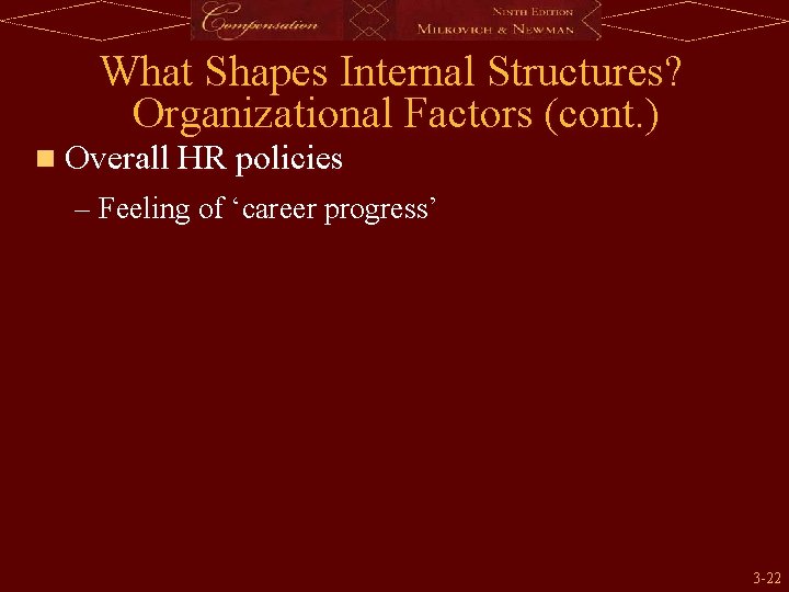 What Shapes Internal Structures? Organizational Factors (cont. ) n Overall HR policies – Feeling