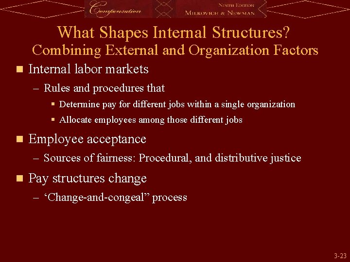 What Shapes Internal Structures? Combining External and Organization Factors n Internal labor markets –