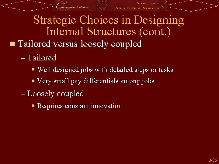 Strategic Choices in Designing Internal Structures (cont. ) n Tailored versus loosely coupled –
