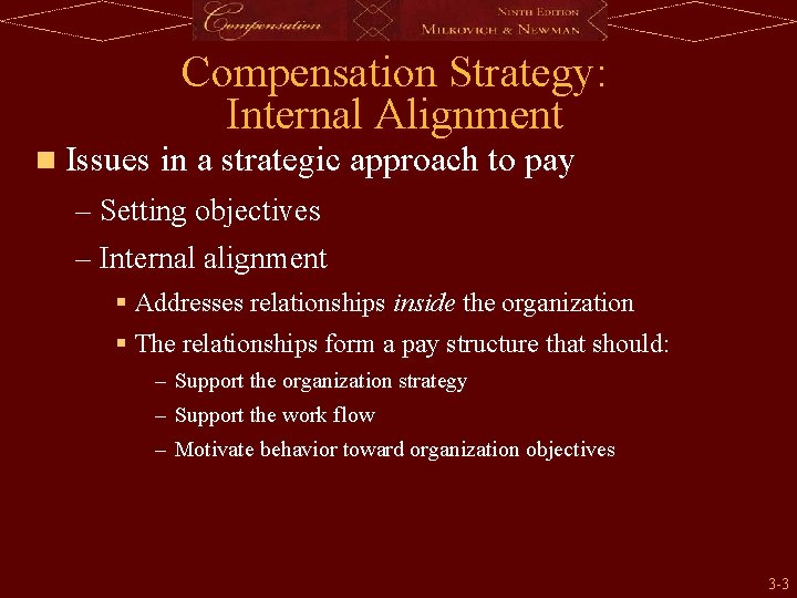 Compensation Strategy: Internal Alignment n Issues in a strategic approach to pay – Setting