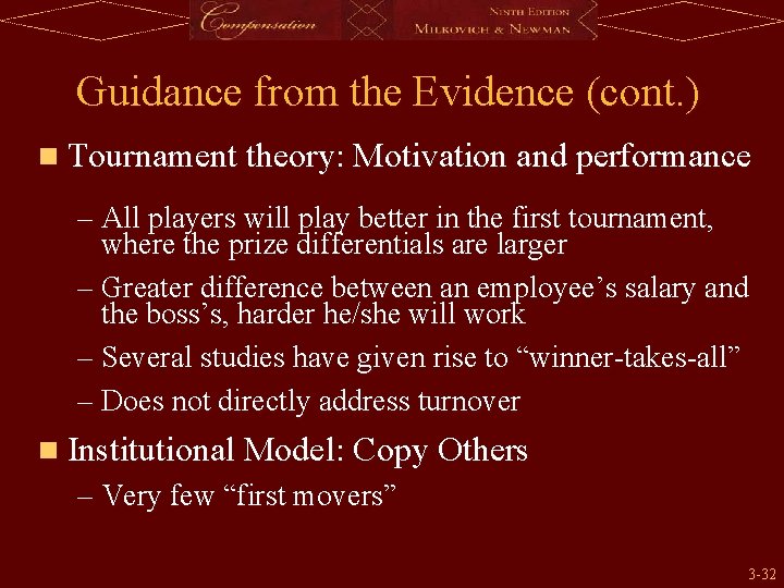 Guidance from the Evidence (cont. ) n Tournament theory: Motivation and performance – All