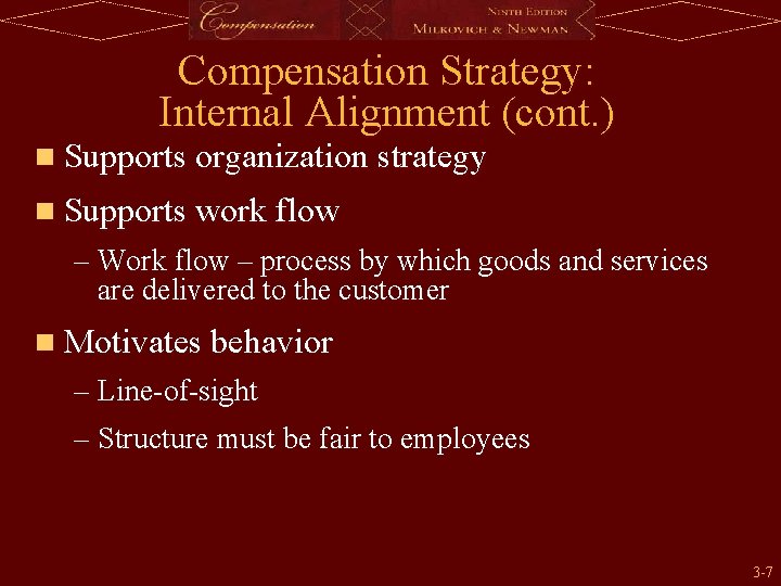 Compensation Strategy: Internal Alignment (cont. ) n Supports organization strategy n Supports work flow