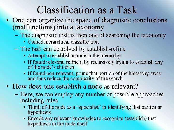 Classification as a Task • One can organize the space of diagnostic conclusions (malfunctions)