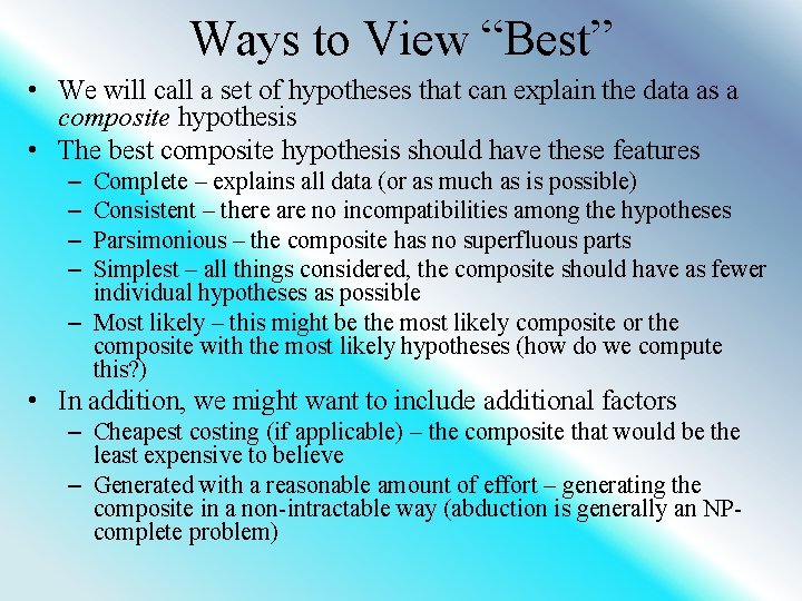 Ways to View “Best” • We will call a set of hypotheses that can