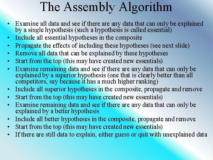 The Assembly Algorithm • Examine all data and see if there any data that