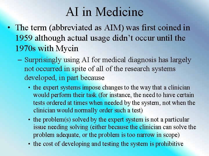 AI in Medicine • The term (abbreviated as AIM) was first coined in 1959