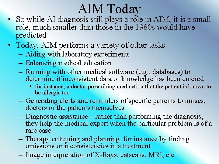 AIM Today • So while AI diagnosis still plays a role in AIM, it