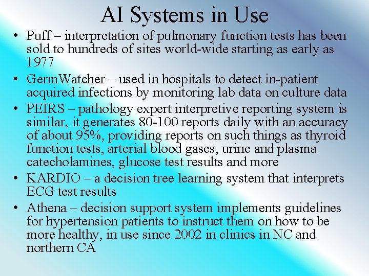 AI Systems in Use • Puff – interpretation of pulmonary function tests has been