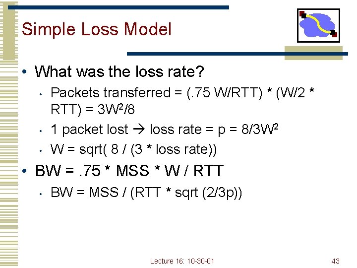 Simple Loss Model • What was the loss rate? • • • Packets transferred