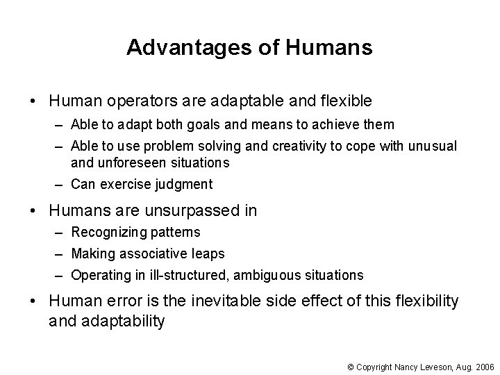 Advantages of Humans • Human operators are adaptable and flexible – Able to adapt