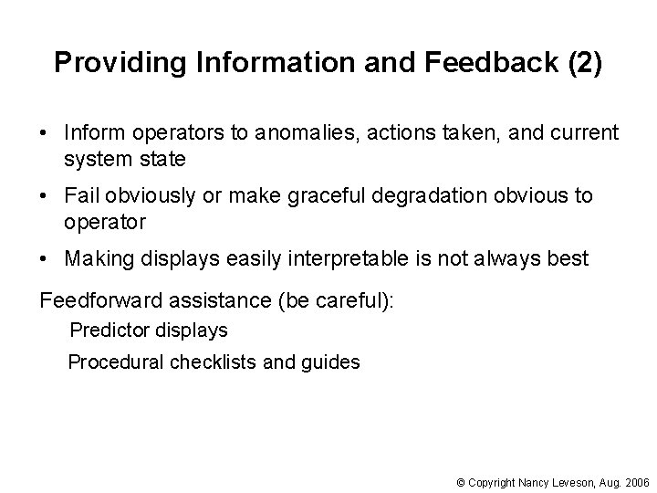 Providing Information and Feedback (2) • Inform operators to anomalies, actions taken, and current