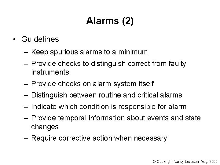 Alarms (2) • Guidelines – Keep spurious alarms to a minimum – Provide checks