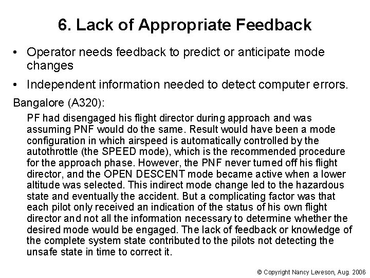 6. Lack of Appropriate Feedback • Operator needs feedback to predict or anticipate mode