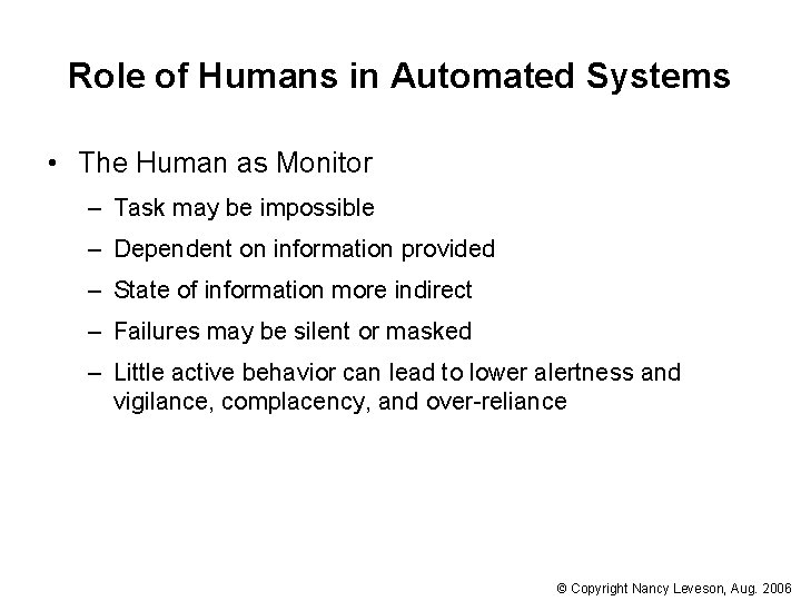 Role of Humans in Automated Systems • The Human as Monitor – Task may