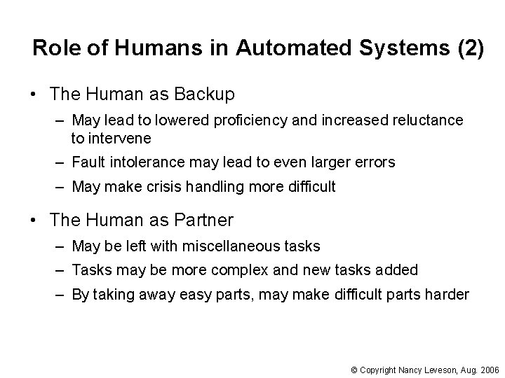 Role of Humans in Automated Systems (2) • The Human as Backup – May