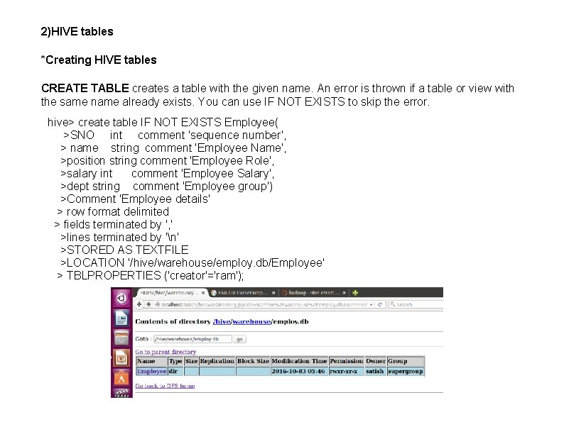 2)HIVE tables *Creating HIVE tables CREATE TABLE creates a table with the given name.