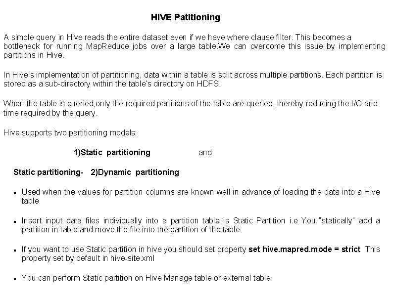 HIVE Patitioning A simple query in Hive reads the entire dataset even if we