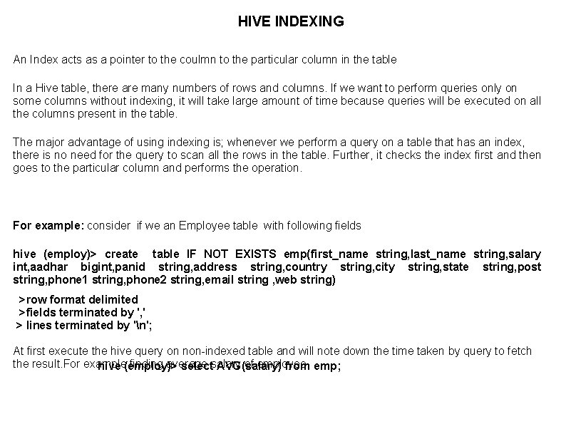 HIVE INDEXING An Index acts as a pointer to the coulmn to the particular