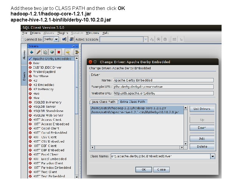 Add these two jar to CLASS PATH and then click OK hadoop-1. 2. 1/hadoop-core-1.