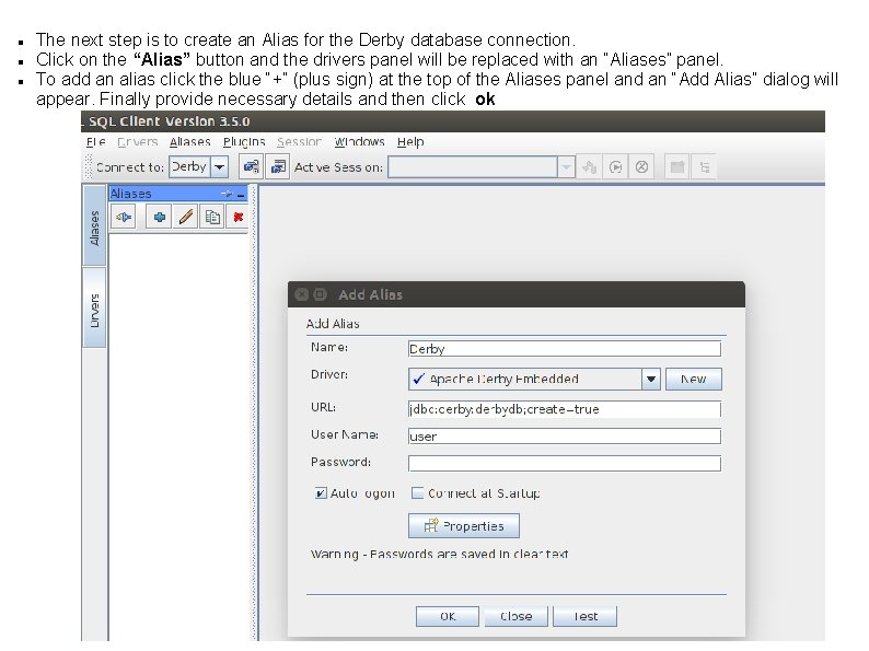 The next step is to create an Alias for the Derby database connection.