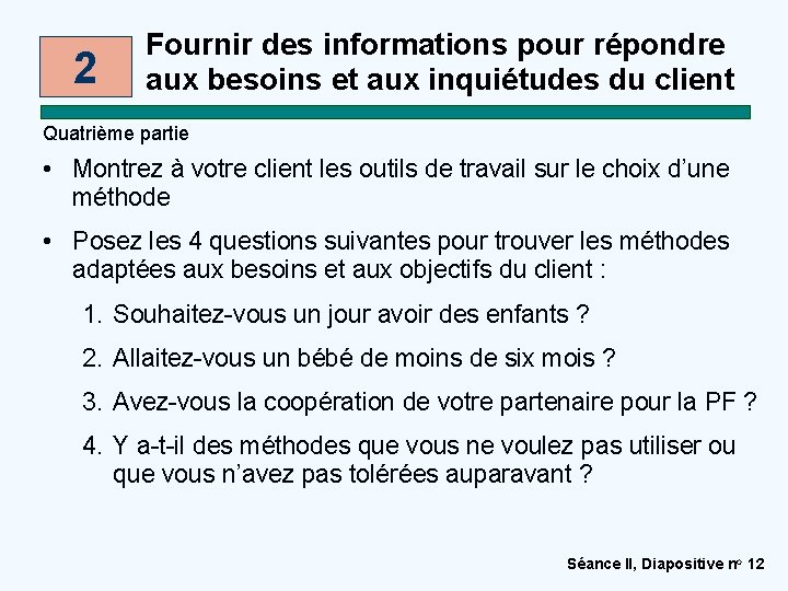 2 Fournir des informations pour répondre aux besoins et aux inquiétudes du client Quatrième