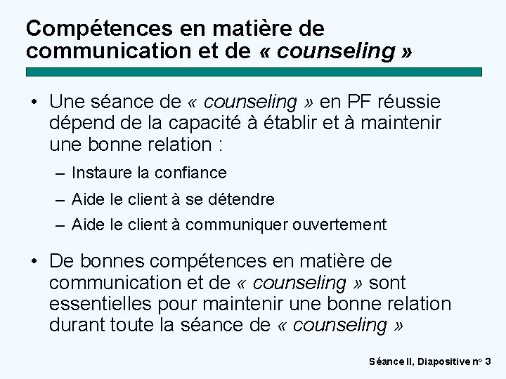 Compétences en matière de communication et de « counseling » • Une séance de