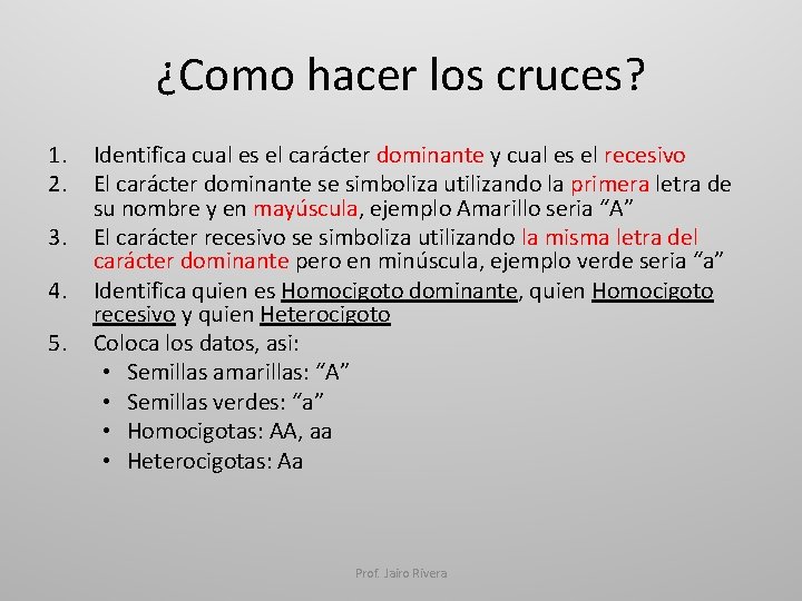 ¿Como hacer los cruces? 1. 2. 3. 4. 5. Identifica cual es el carácter