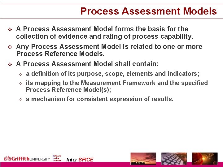 Process Assessment Models v v v A Process Assessment Model forms the basis for