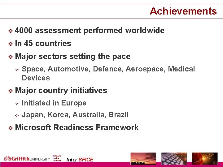 Achievements v 4000 v In assessment performed worldwide 45 countries v Major ² sectors