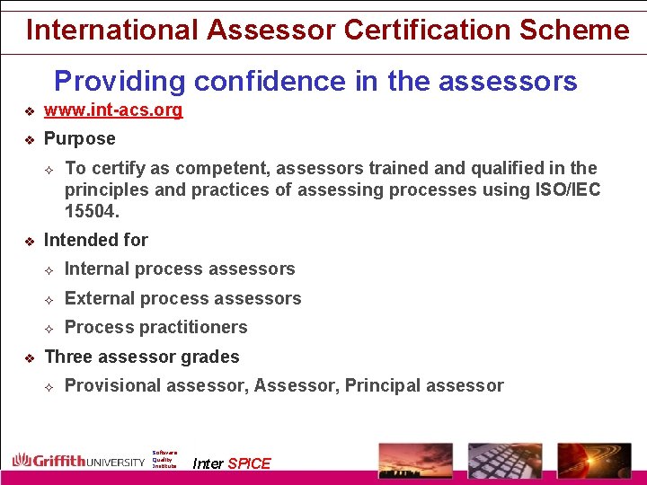International Assessor Certification Scheme Providing confidence in the assessors v www. int-acs. org v
