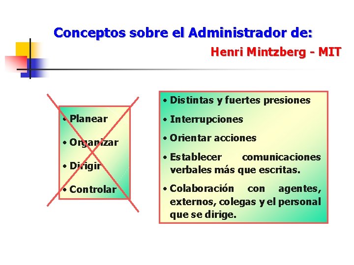 Conceptos sobre el Administrador de: Henri Mintzberg - MIT • Distintas y fuertes presiones