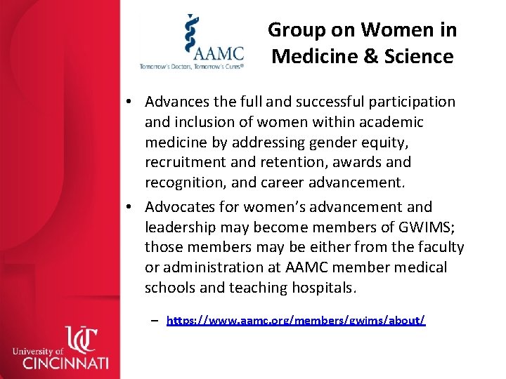 Group on Women in Medicine & Science • Advances the full and successful participation