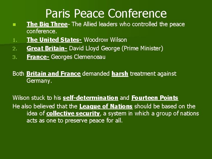 Paris Peace Conference n 1. 2. 3. The Big Three- The Allied leaders who