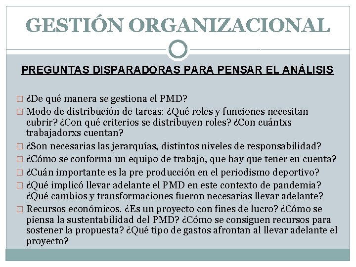GESTIÓN ORGANIZACIONAL PREGUNTAS DISPARADORAS PARA PENSAR EL ANÁLISIS � ¿De qué manera se gestiona GESTIÓN ORGANIZACIONAL PREGUNTAS DISPARADORAS PARA PENSAR EL ANÁLISIS � ¿De qué manera se gestiona