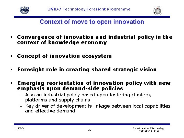 UNIDO Technology Foresight Programme Context of move to open innovation § Convergence of innovation UNIDO Technology Foresight Programme Context of move to open innovation § Convergence of innovation