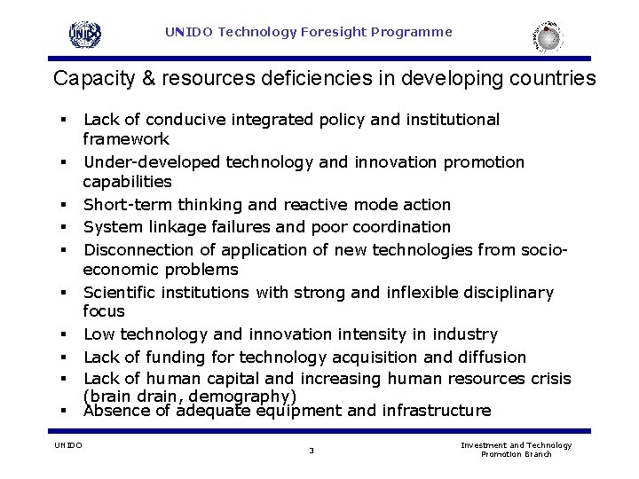 UNIDO Technology Foresight Programme Capacity & resources deficiencies in developing countries § § § UNIDO Technology Foresight Programme Capacity & resources deficiencies in developing countries § § §