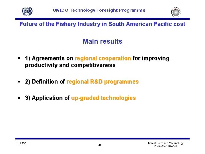 UNIDO Technology Foresight Programme Future of the Fishery Industry in South American Pacific cost UNIDO Technology Foresight Programme Future of the Fishery Industry in South American Pacific cost