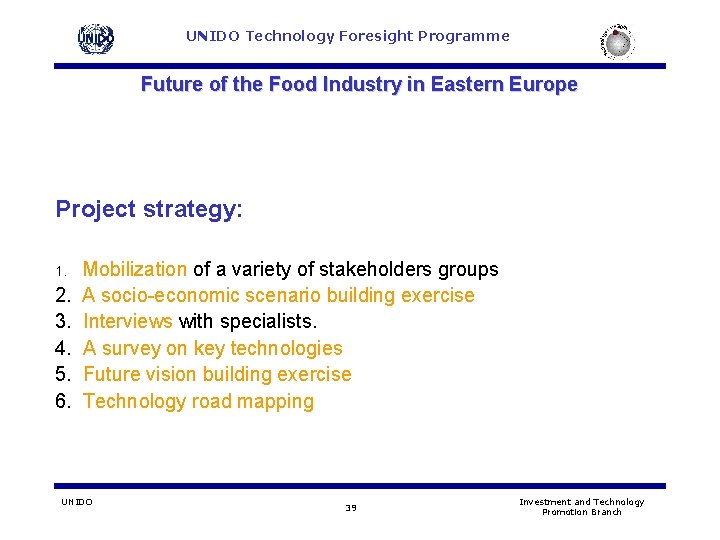UNIDO Technology Foresight Programme Future of the Food Industry in Eastern Europe Project strategy: UNIDO Technology Foresight Programme Future of the Food Industry in Eastern Europe Project strategy: