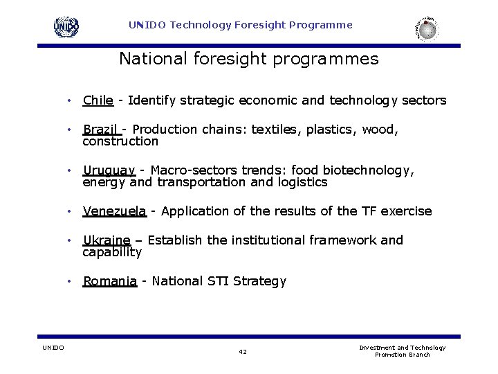 UNIDO Technology Foresight Programme National foresight programmes • Chile - Identify strategic economic and UNIDO Technology Foresight Programme National foresight programmes • Chile - Identify strategic economic and