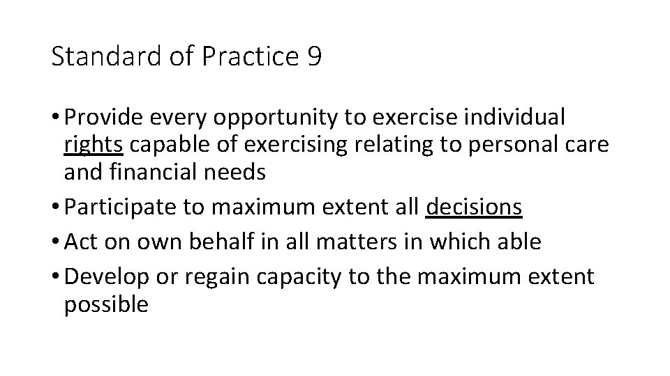 Standard of Practice 9 • Provide every opportunity to exercise individual rights capable of Standard of Practice 9 • Provide every opportunity to exercise individual rights capable of