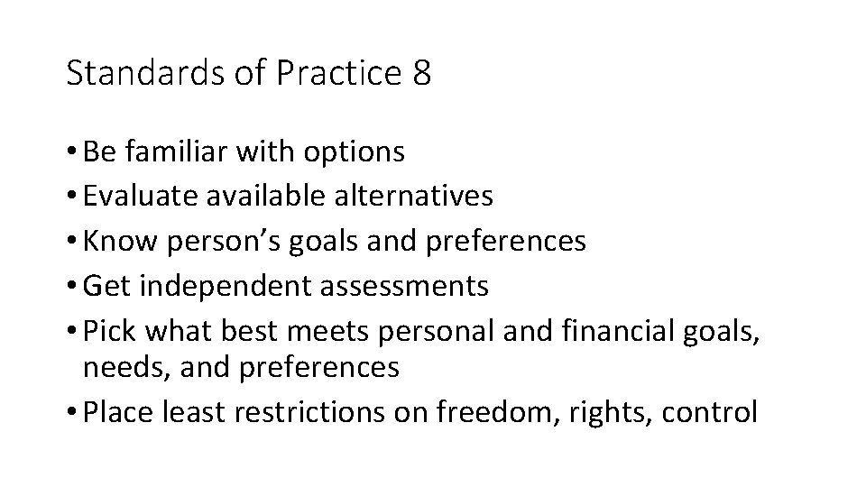 Standards of Practice 8 • Be familiar with options • Evaluate available alternatives • Standards of Practice 8 • Be familiar with options • Evaluate available alternatives •