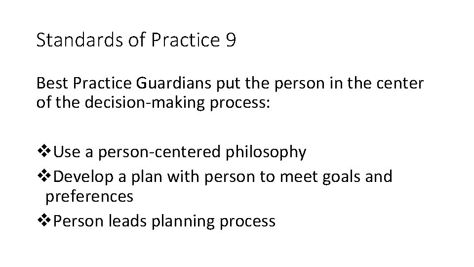Standards of Practice 9 Best Practice Guardians put the person in the center of Standards of Practice 9 Best Practice Guardians put the person in the center of