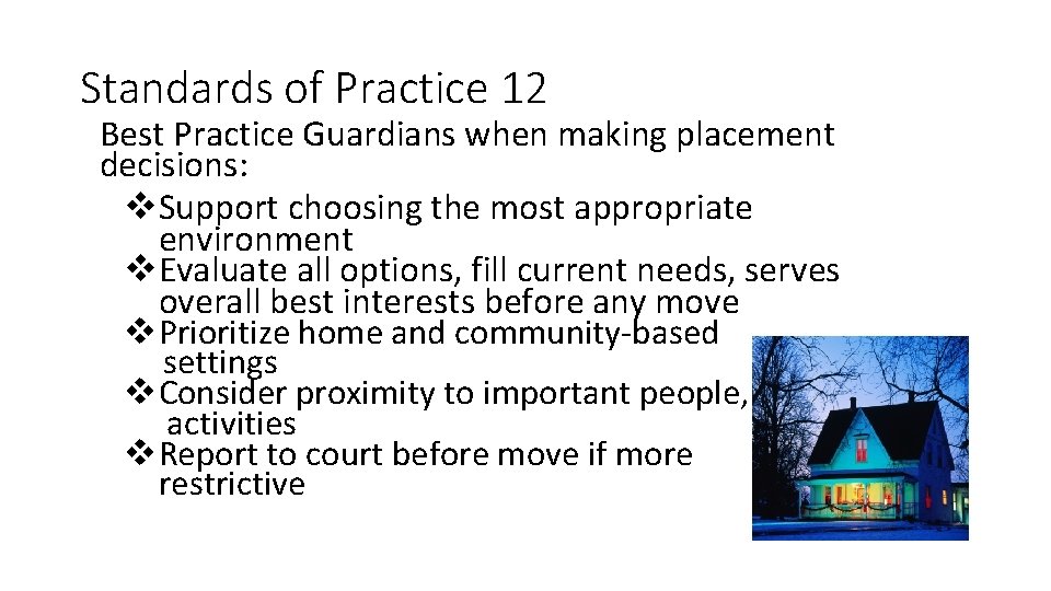 Standards of Practice 12 Best Practice Guardians when making placement decisions: v. Support choosing Standards of Practice 12 Best Practice Guardians when making placement decisions: v. Support choosing