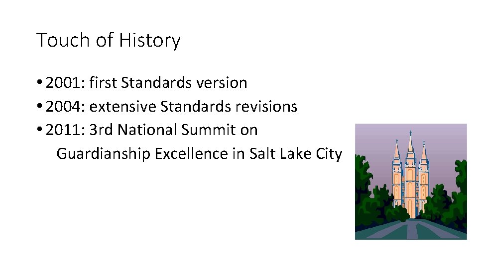 Touch of History • 2001: first Standards version • 2004: extensive Standards revisions • Touch of History • 2001: first Standards version • 2004: extensive Standards revisions •