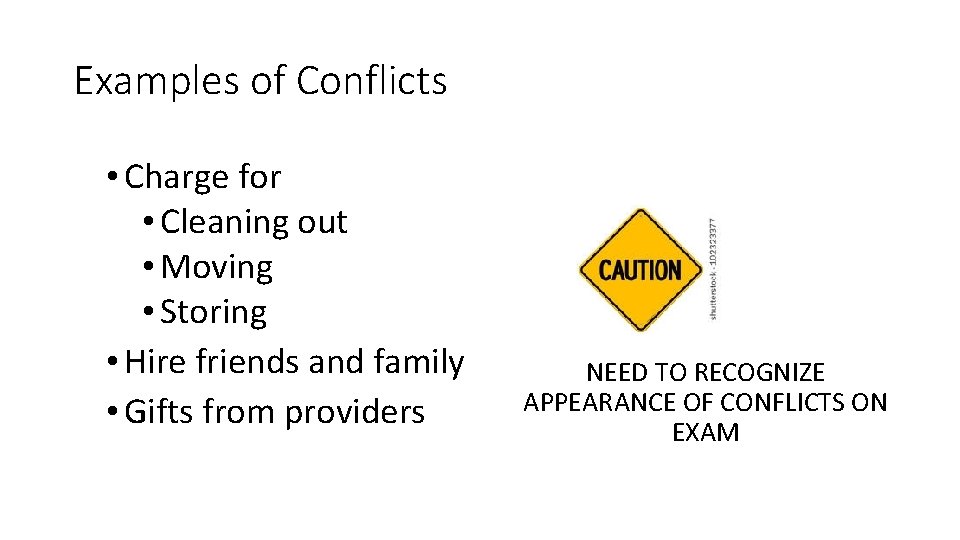 Examples of Conflicts • Charge for • Cleaning out • Moving • Storing • Examples of Conflicts • Charge for • Cleaning out • Moving • Storing •