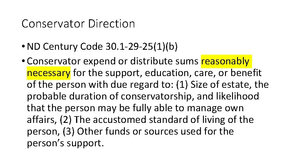 Conservator Direction • ND Century Code 30. 1 -29 -25(1)(b) • Conservator expend or Conservator Direction • ND Century Code 30. 1 -29 -25(1)(b) • Conservator expend or