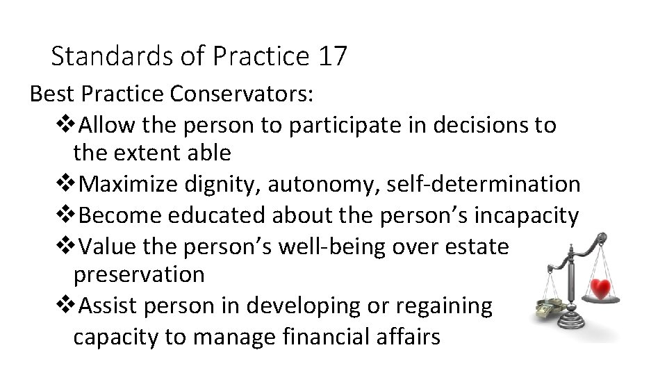 Standards of Practice 17 Best Practice Conservators: v. Allow the person to participate in Standards of Practice 17 Best Practice Conservators: v. Allow the person to participate in
