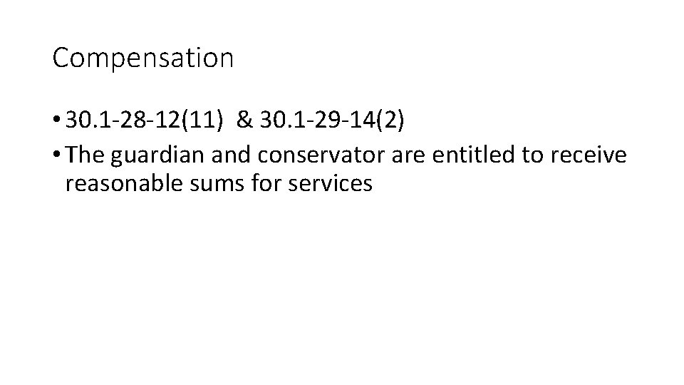 Compensation • 30. 1 -28 -12(11) & 30. 1 -29 -14(2) • The guardian Compensation • 30. 1 -28 -12(11) & 30. 1 -29 -14(2) • The guardian