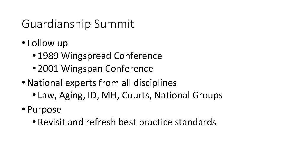 Guardianship Summit • Follow up • 1989 Wingspread Conference • 2001 Wingspan Conference • Guardianship Summit • Follow up • 1989 Wingspread Conference • 2001 Wingspan Conference •