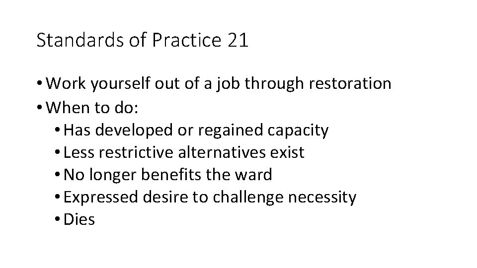 Standards of Practice 21 • Work yourself out of a job through restoration • Standards of Practice 21 • Work yourself out of a job through restoration •
